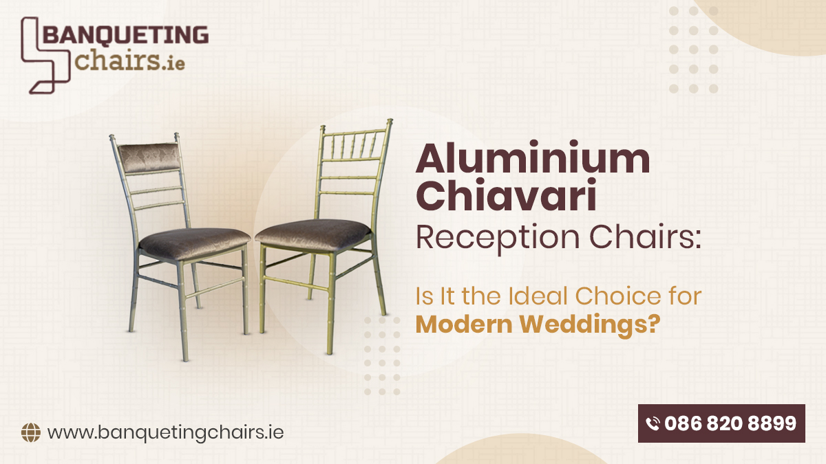 Aluminium Chiavari Reception Chairs: Is It the Ideal Choice for Modern Weddings Chiavari Reception Chairs
