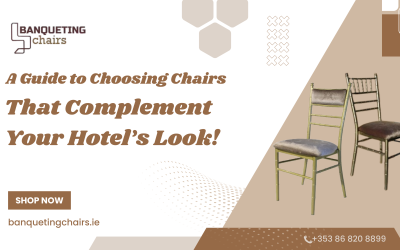 A Guide to Choosing Chairs That Complement Your Hotel’s Look!