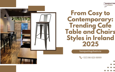 From Cosy to Contemporary: Trending Café Table and Chairs Styles in Ireland 2025